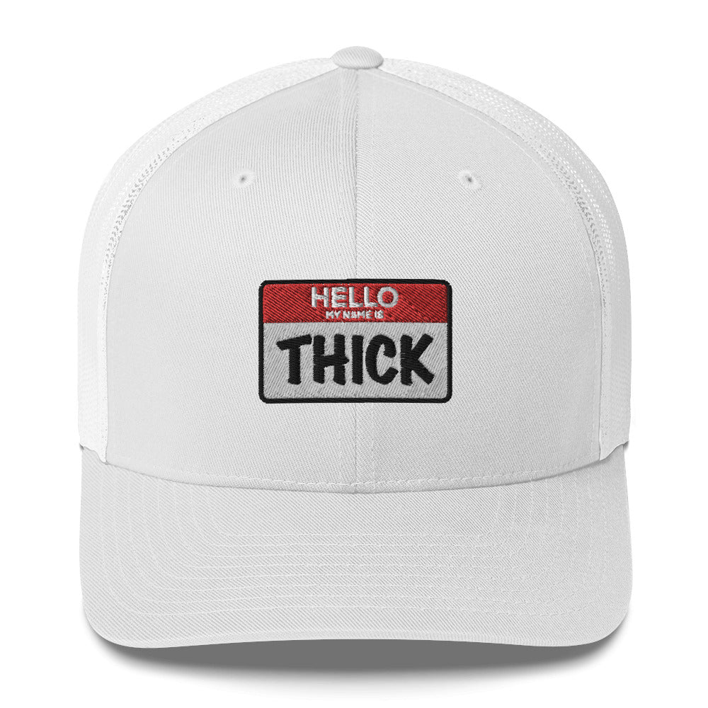 Hello...My Name Is THICK Trucker Cap - The Thick Girl Gang