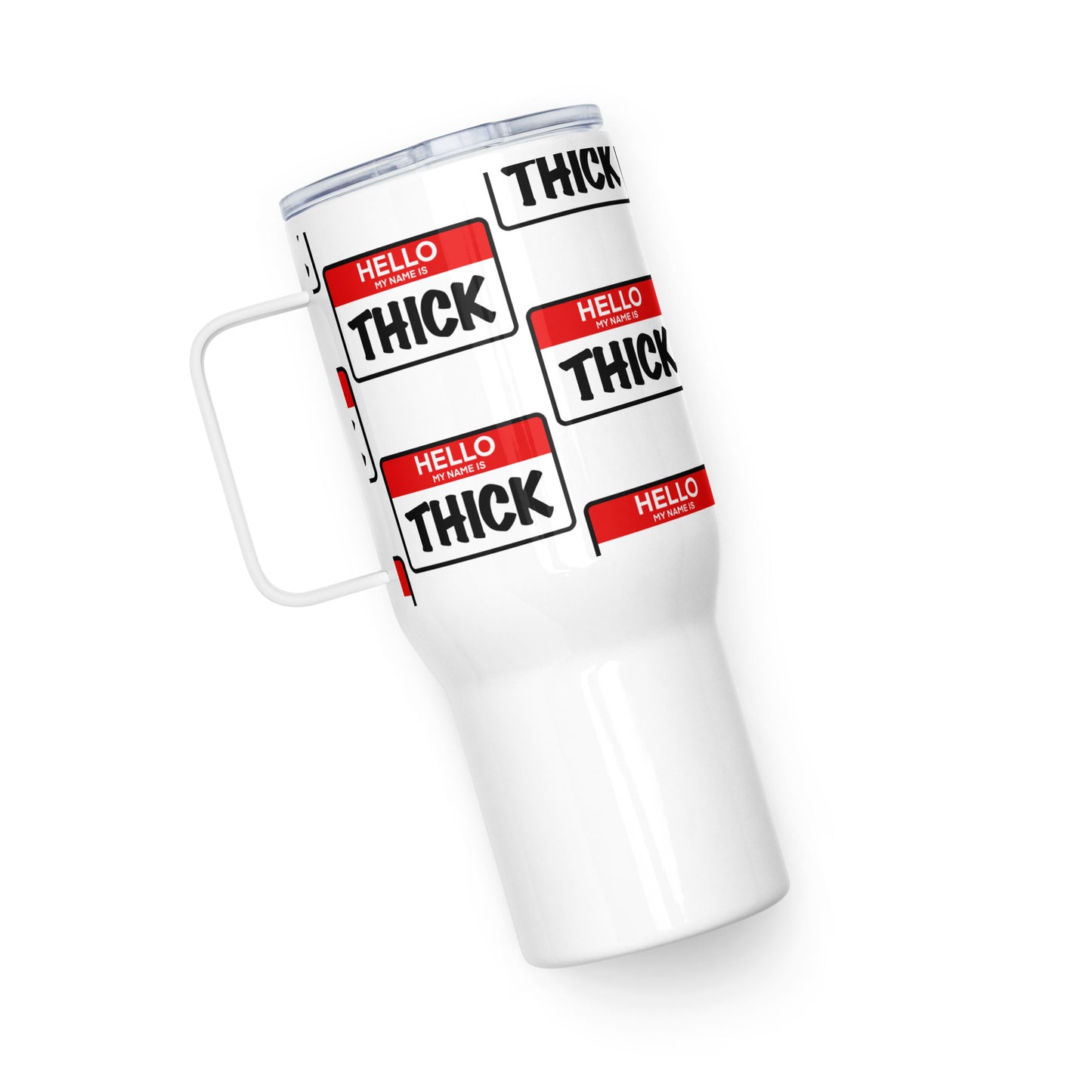 Hi My Name, Is THICK Travel Mug - The Thick Girl Gang