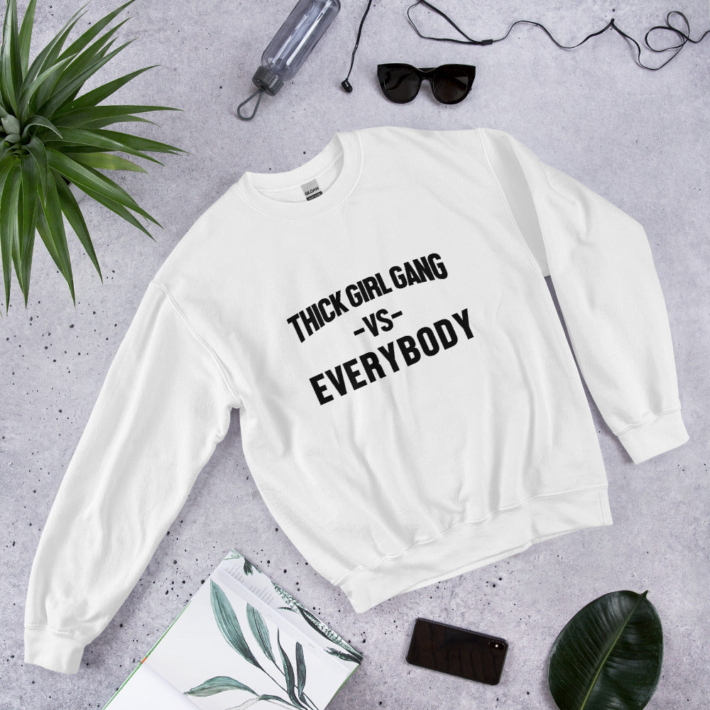THICK Girl Gang Vs Everybody Crewneck - The Thick Girl Gang