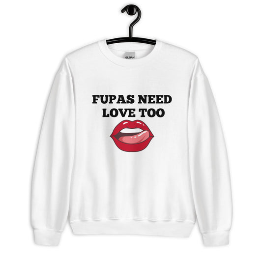 FUPAS Need Love Too Sweatshirt