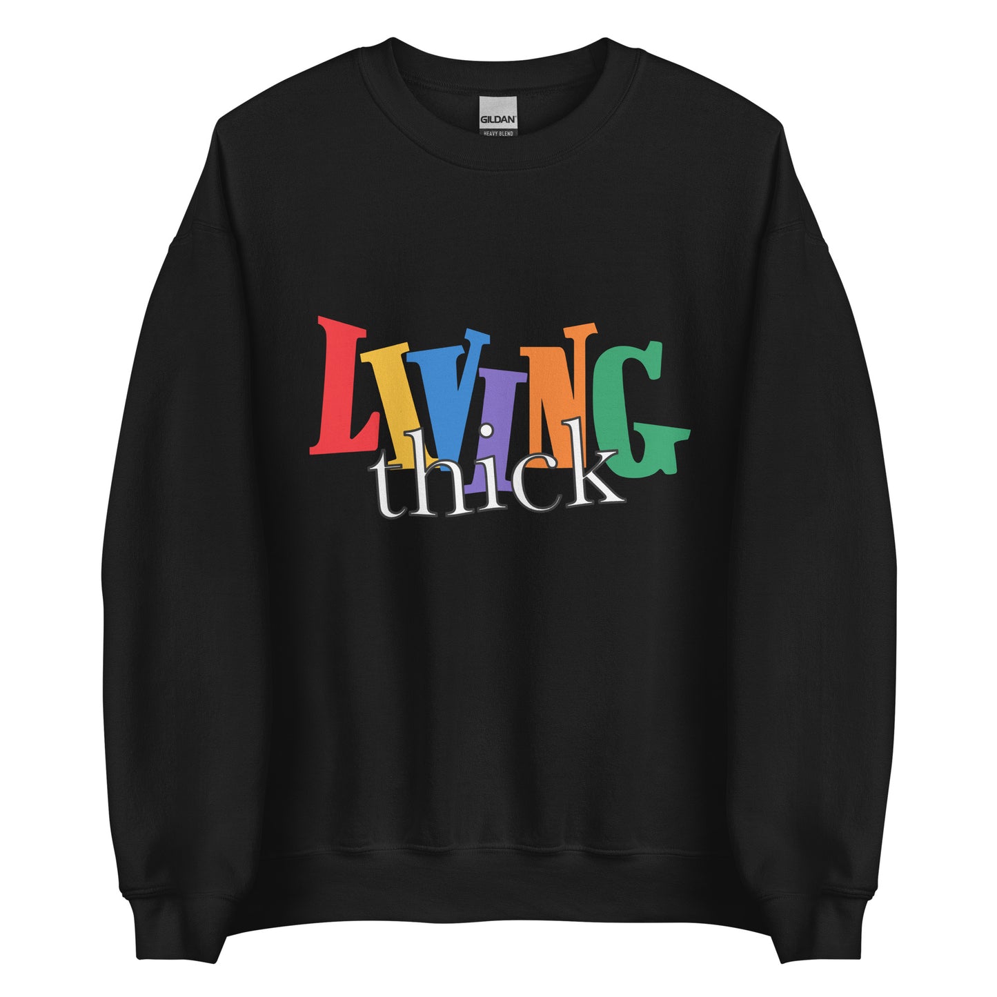 The Living THICK Sweatshirt