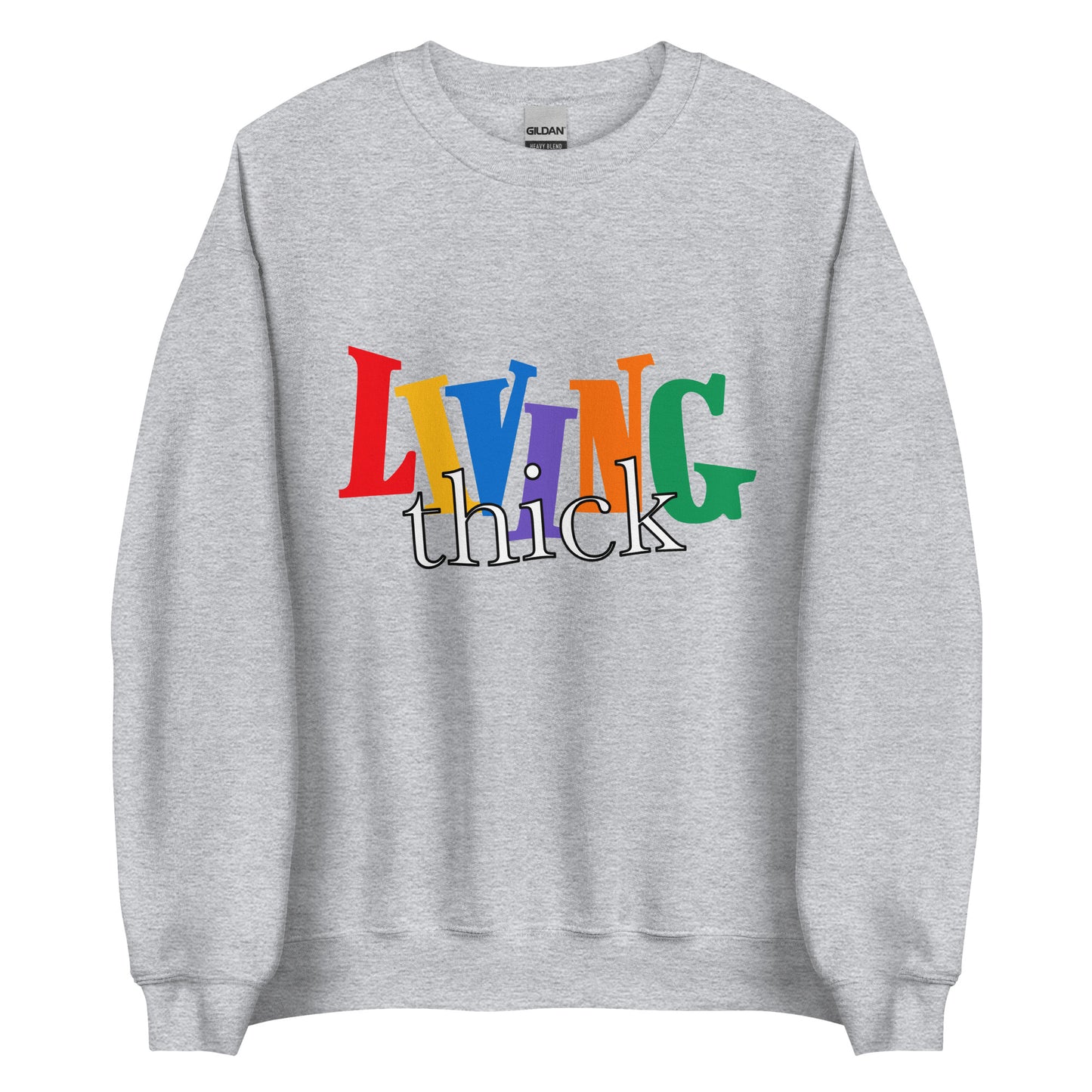 The Living THICK Sweatshirt
