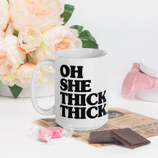 The Oh She THICK THICK White Mug